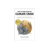 Bloomsbury Publishing PLC How to Think about the Climate Crisis (häftad, eng)