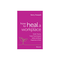 John Wiley & Sons Australia Ltd How to Heal a Workplace (häftad, eng)