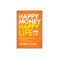 John Wiley & Sons Inc Happy Money Happy Life (inbunden, eng)