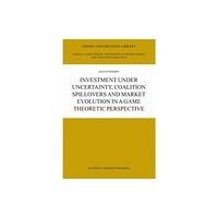 Springer-Verlag New York Inc. Investment under Uncertainty, Coalition Spillovers and Market Evolution in a Game Theoretic Perspective (inbunden, eng)