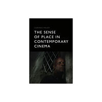 Edinburgh university press The Sense of Place in Contemporary Cinema (inbunden, eng)