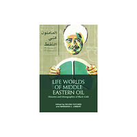 Edinburgh university press Life Worlds of Middle Eastern Oil (inbunden, eng)