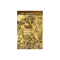 Edinburgh university press Late Roman Italy (inbunden, eng)