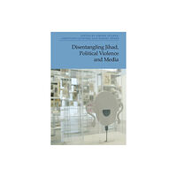 Edinburgh university press Disentangling Jihad, Political Violence and Media (inbunden, eng)