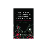 Edinburgh university press Holocaust Representations in Animated Documentaries (inbunden, eng)