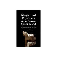 Edinburgh university press Marginalised Populations in the Ancient Greek World (häftad, eng)