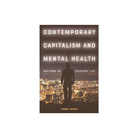 Edinburgh university press Contemporary Capitalism and Mental Health (inbunden, eng)