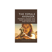 Edinburgh university press The Female Avenger in Film and Television (inbunden, eng)