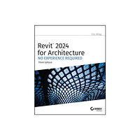 John Wiley & Sons Inc Revit 2024 for Architecture (häftad, eng)