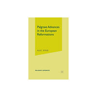 Palgrave USA Palgrave Advances in the European Reformations (häftad, eng)