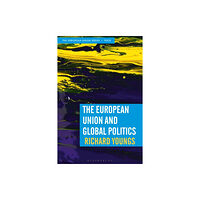 Bloomsbury Publishing PLC The European Union and Global Politics (häftad, eng)