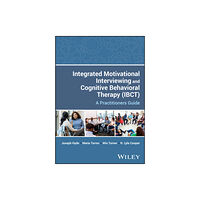 John Wiley & Sons Inc Integrated Motivational Interviewing and Cognitive Behavioral Therapy (ICBT) (häftad, eng)