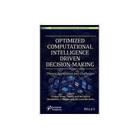 John Wiley & Sons Inc Optimized Computational Intelligence Driven Decision-Making (inbunden, eng)