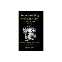 Lulu.com Reconstructing William Allen 1711-1799 (Revised) (inbunden, eng)