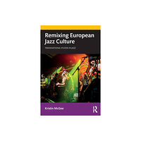 Taylor & francis ltd Remixing European Jazz Culture (häftad, eng)