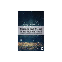 Taylor & francis ltd Science and Magic in the Modern World (häftad, eng)