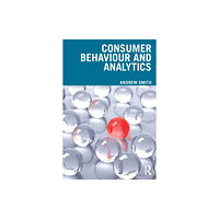 Taylor & francis ltd Consumer Behaviour and Analytics (häftad, eng)