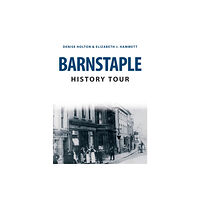 Amberley Publishing Barnstaple History Tour (häftad, eng)