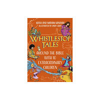 Hodder & Stoughton Whistlestop Tales: Around the Bible with 10 Extraordinary Children (häftad, eng)