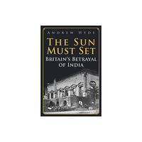 Amberley Publishing The Sun Must Set (inbunden, eng)