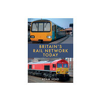 Amberley Publishing Britain’s Rail Network Today (häftad, eng)