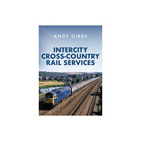 Amberley Publishing InterCity Cross-country Rail Services (häftad, eng)