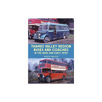 Amberley Publishing Thames Valley Region Buses and Coaches in the 1960s and Early 1970s (häftad, eng)