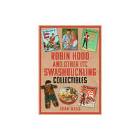 Amberley Publishing Robin Hood and Other ITC Swashbuckling Collectibles (häftad, eng)