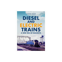 Amberley Publishing Diesel and Electric Trains (häftad, eng)