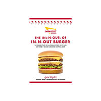 Thomas nelson publishers The Ins-N-Outs of In-N-Out Burger (inbunden, eng)