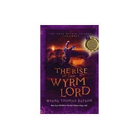 Tommy Nelson The Rise of the Wyrm Lord (häftad, eng)