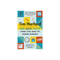 Little, Brown Book Group The Next Fifty Things that Made the Modern Economy (inbunden, eng)