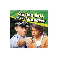 Capstone Global Library Ltd Staying Safe around Strangers (häftad, eng)