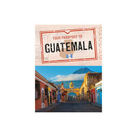 Capstone Global Library Ltd Your Passport to Guatemala (häftad, eng)