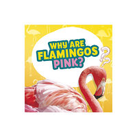 Capstone Global Library Ltd Why Are Flamingos Pink? (inbunden, eng)