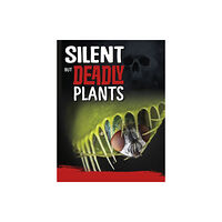 Capstone Global Library Ltd Silent But Deadly Plants (häftad, eng)