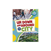 Capstone Global Library Ltd Up, Down and Around the City (häftad, eng)