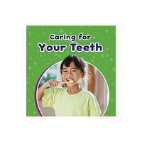 Capstone Global Library Ltd Caring for Your Teeth (häftad, eng)