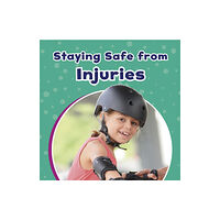 Capstone Global Library Ltd Staying Safe from Injuries (inbunden, eng)
