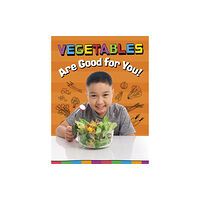 Capstone Global Library Ltd Vegetables Are Good for You! (inbunden, eng)