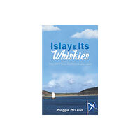 Austin Macauley Publishers Islay and Its Whiskies (häftad, eng)