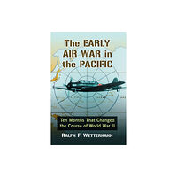 McFarland & Co Inc The Early Air War in the Pacific (häftad, eng)