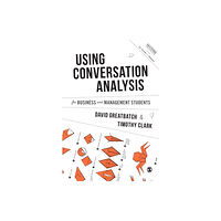 Sage Publications Ltd Using Conversation Analysis for Business and Management Students (häftad, eng)