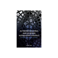 Edinburgh university press Authoritarianism and Kurdish Alternative Politics (inbunden, eng)