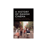 Edinburgh university press A History of Danish Cinema (inbunden, eng)