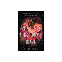 Hot Key Books A Phoenix First Must Burn (häftad, eng)