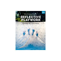Bloomsbury Publishing PLC Reflective Playwork (häftad, eng)