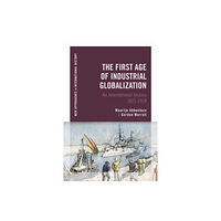 Bloomsbury Publishing PLC The First Age of Industrial Globalization (häftad, eng)