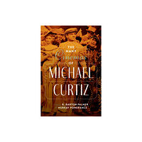 University of Texas Press The Many Cinemas of Michael Curtiz (inbunden, eng)