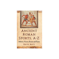 McFarland & Co Inc Ancient Roman Sports, A-Z (häftad, eng)